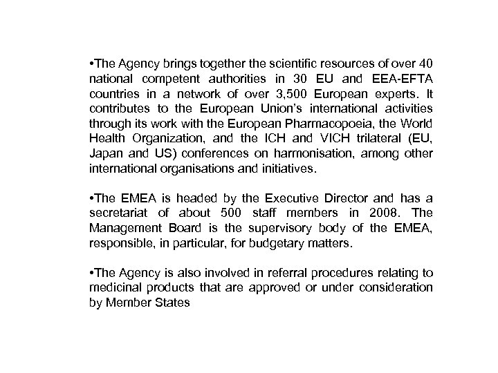  • The Agency brings together the scientific resources of over 40 national competent