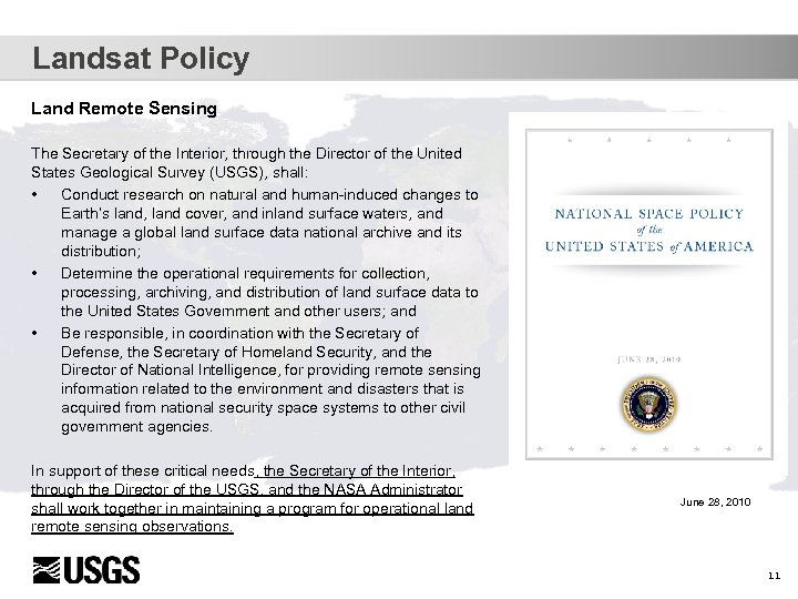 Landsat Policy Land Remote Sensing The Secretary of the Interior, through the Director of