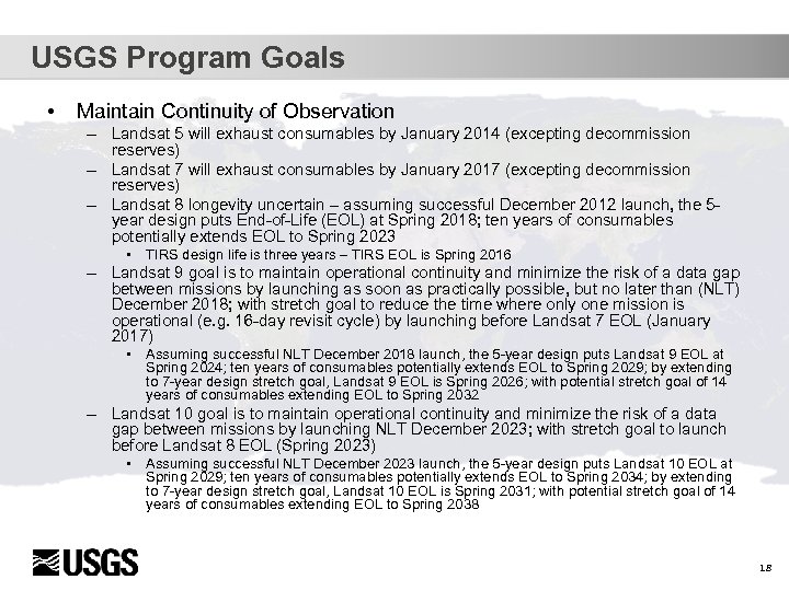 USGS Program Goals • Maintain Continuity of Observation – Landsat 5 will exhaust consumables