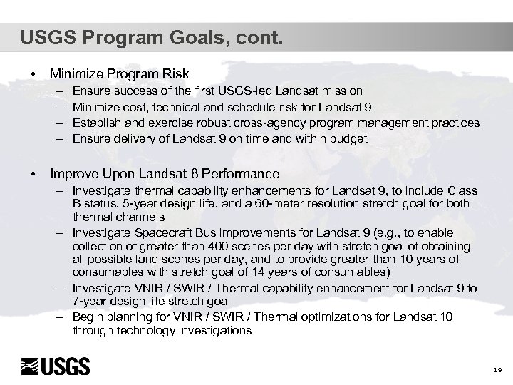 USGS Program Goals, cont. • Minimize Program Risk – – • Ensure success of