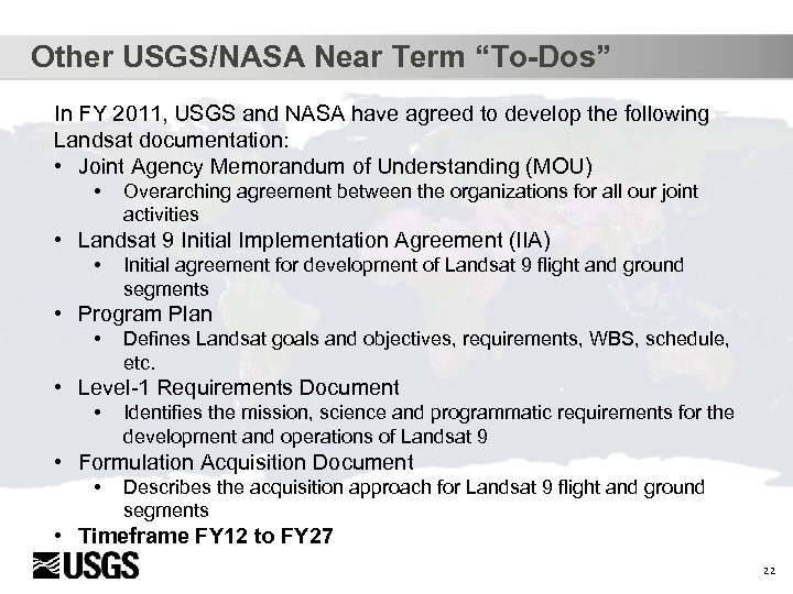Other USGS/NASA Near Term “To-Dos” In FY 2011, USGS and NASA have agreed to