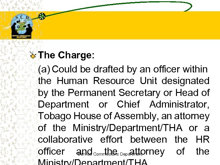 The Charge: (a) Could be drafted by an officer within the Human Resource Unit