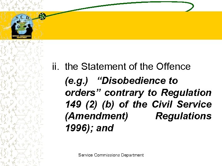 ii. the Statement of the Offence (e. g. ) “Disobedience to orders” contrary to
