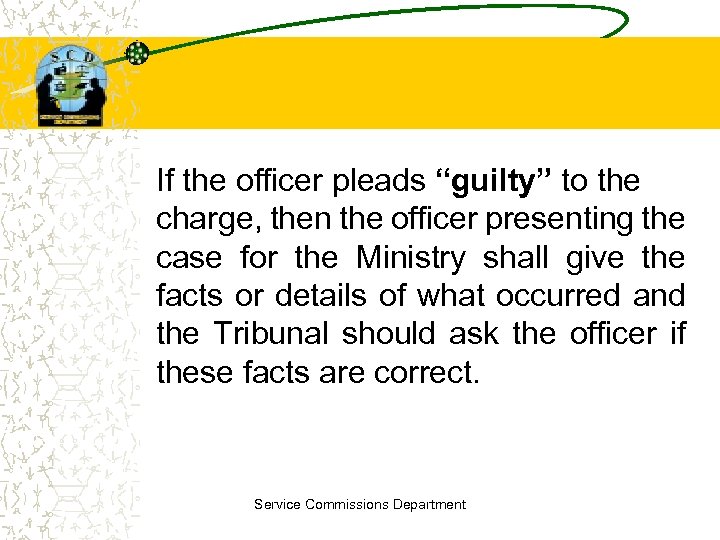 If the officer pleads “guilty” to the charge, then the officer presenting the case