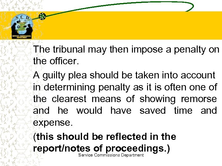 The tribunal may then impose a penalty on the officer. A guilty plea should