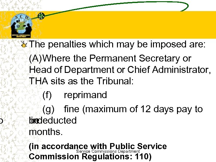 o The penalties which may be imposed are: (A)Where the Permanent Secretary or Head