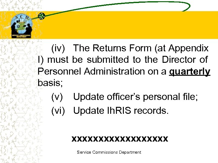 (iv) The Returns Form (at Appendix I) must be submitted to the Director of