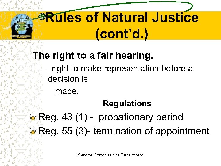 Rules of Natural Justice (cont’d. ) The right to a fair hearing. – right