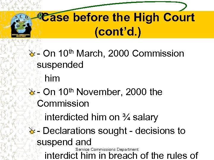 Case before the High Court (cont’d. ) - On 10 th March, 2000 Commission