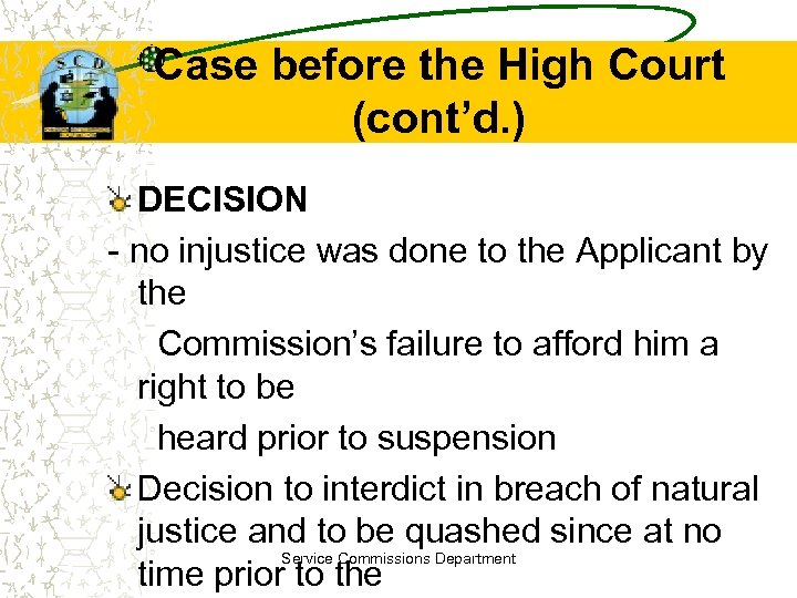 Case before the High Court (cont’d. ) DECISION - no injustice was done to