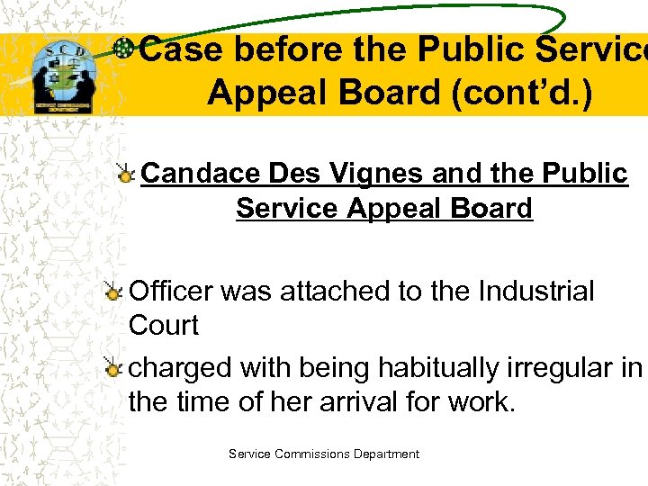 Case before the Public Service Appeal Board (cont’d. ) Candace Des Vignes and the
