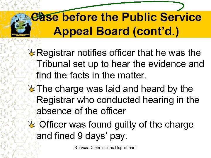 Case before the Public Service Appeal Board (cont’d. ) Registrar notifies officer that he