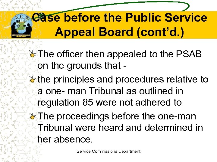 Case before the Public Service Appeal Board (cont’d. ) The officer then appealed to