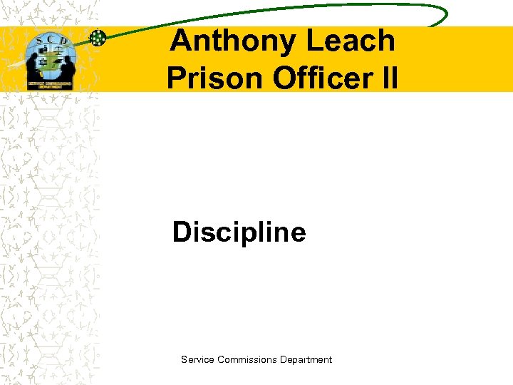 Anthony Leach Prison Officer II Discipline Service Commissions Department 