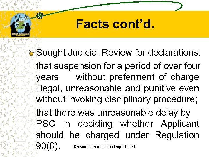 Facts cont’d. Sought Judicial Review for declarations: that suspension for a period of over