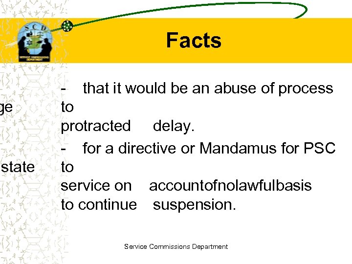 ge nstate Facts - that it would be an abuse of process to protracted