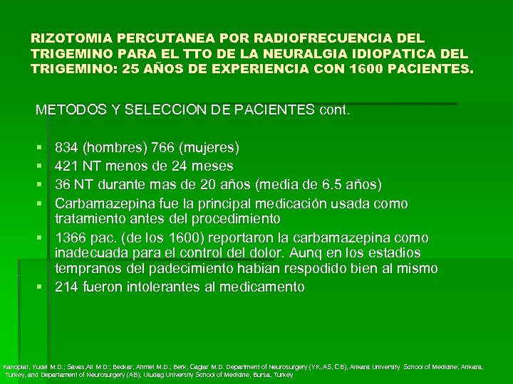 RIZOTOMIA PERCUTANEA POR RADIOFRECUENCIA DEL TRIGEMINO PARA EL TTO DE LA NEURALGIA IDIOPATICA DEL