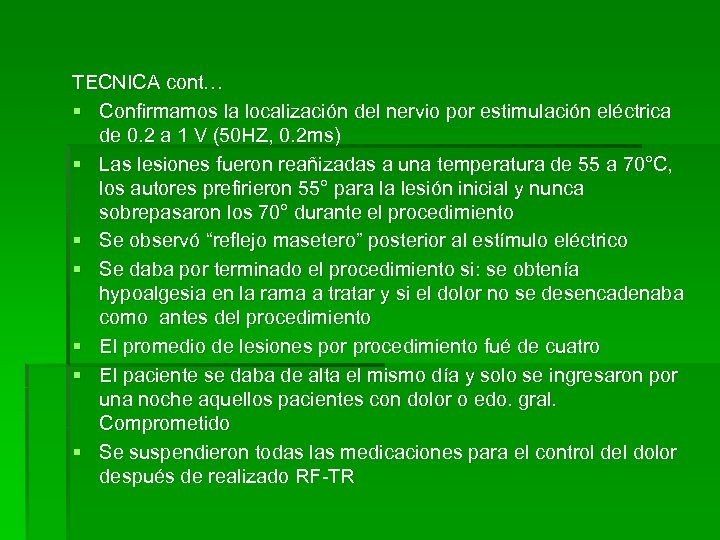 TECNICA cont… § Confirmamos la localización del nervio por estimulación eléctrica de 0. 2