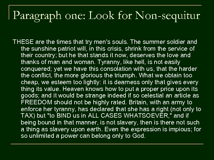 Paragraph one: Look for Non-sequitur THESE are the times that try men's souls. The