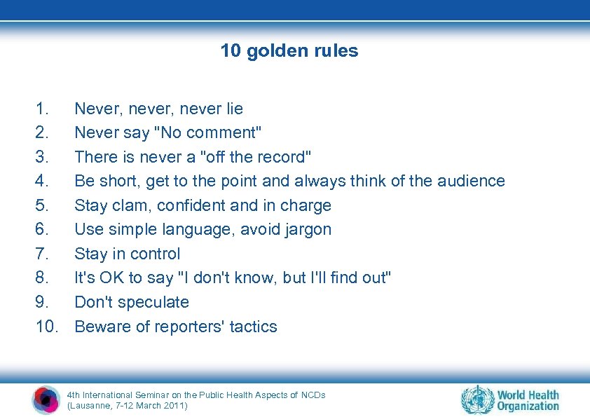 10 golden rules 1. 2. 3. 4. 5. 6. 7. 8. 9. 10. Never,