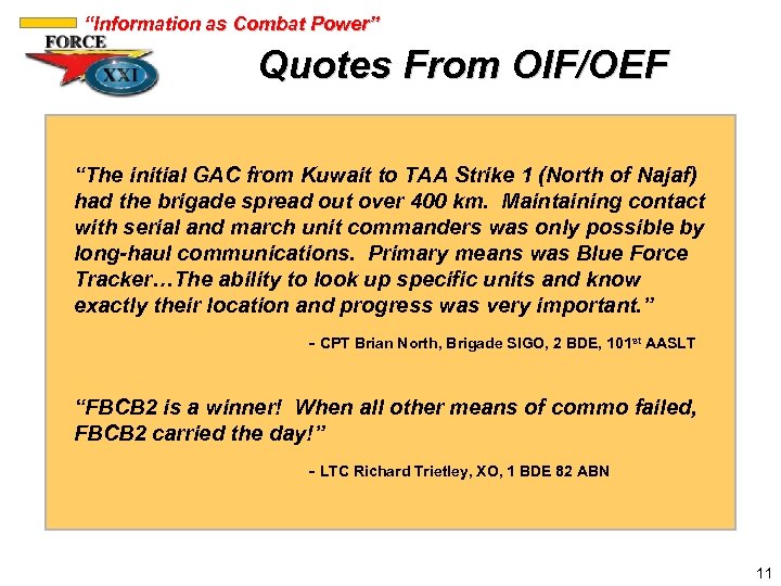 “Information as Combat Power” Quotes From OIF/OEF “The initial GAC from Kuwait to TAA