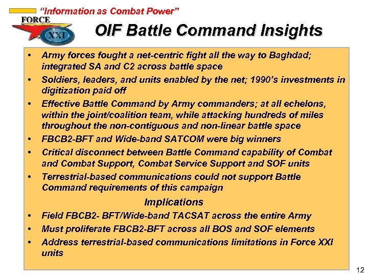 “Information as Combat Power” OIF Battle Command Insights • • • Army forces fought