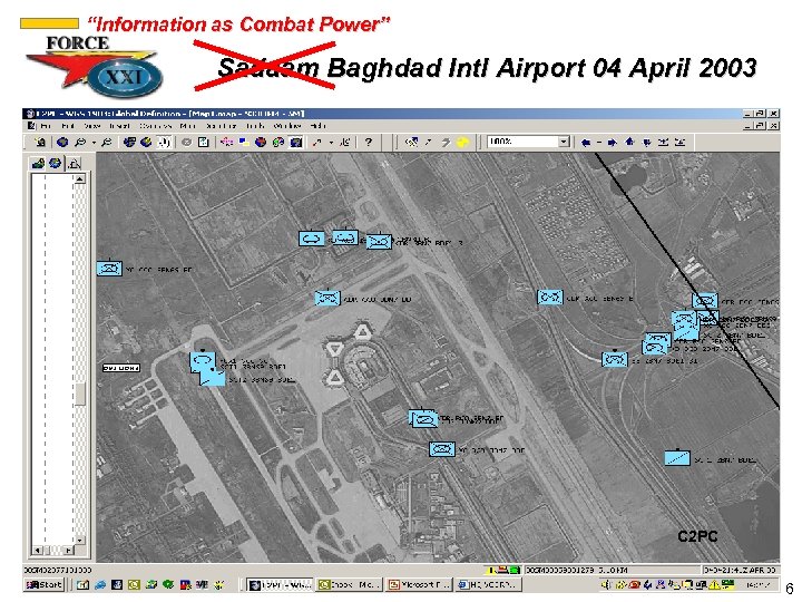 “Information as Combat Power” Sadaam Baghdad Intl Airport 04 April 2003 C 2 PC