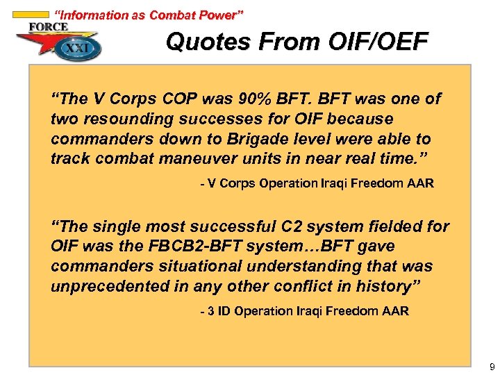 “Information as Combat Power” Quotes From OIF/OEF “The V Corps COP was 90% BFT