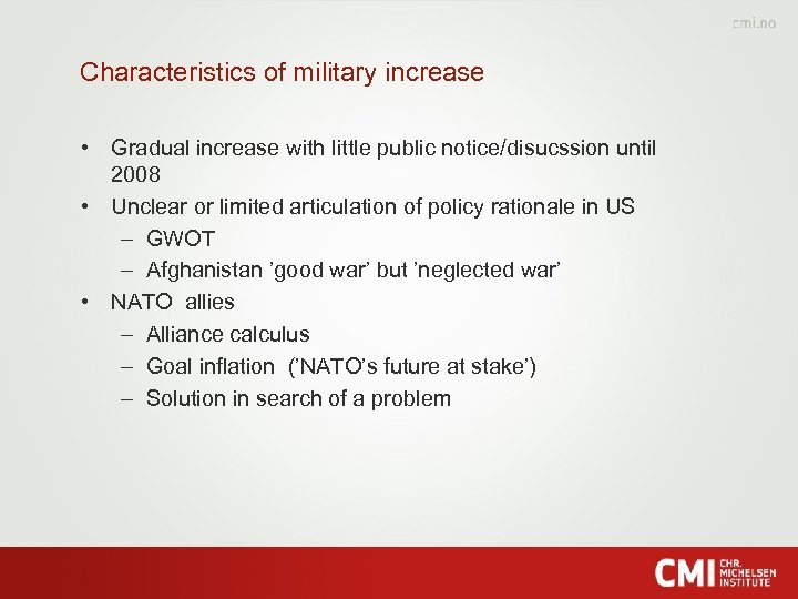 Characteristics of military increase • Gradual increase with little public notice/disucssion until 2008 •