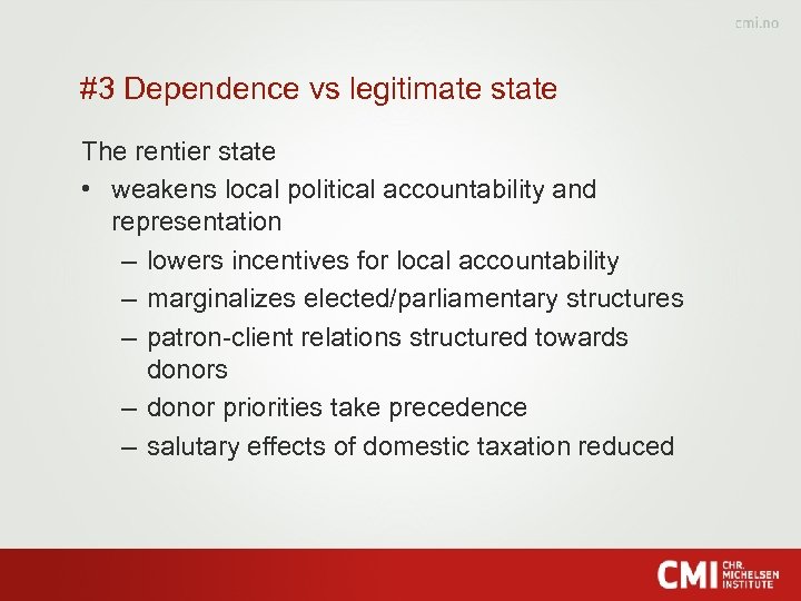 #3 Dependence vs legitimate state The rentier state • weakens local political accountability and