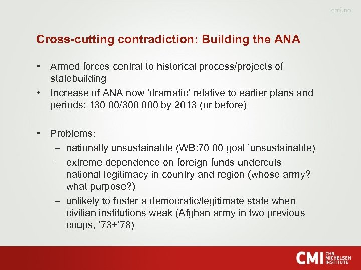 Cross-cutting contradiction: Building the ANA • Armed forces central to historical process/projects of statebuilding