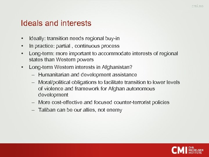 Ideals and interests • • Ideally: transition needs regional buy-in In practice: partial ,