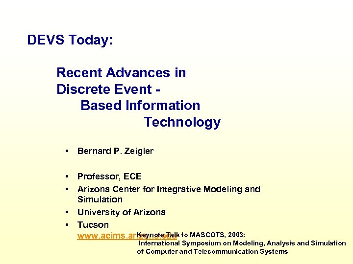 DEVS Today: Recent Advances in Discrete Event Based Information Technology • Bernard P. Zeigler