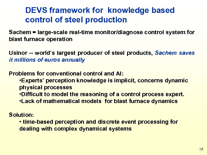 DEVS framework for knowledge based control of steel production Sachem = large-scale real-time monitor/diagnose