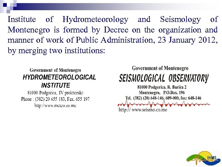 Institute of Hydrometeorology and Seismology of Montenegro is formed by Decree on the organization