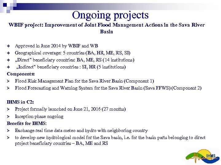 Ongoing projects WBIF project: Improvement of Joint Flood Management Actions in the Sava River
