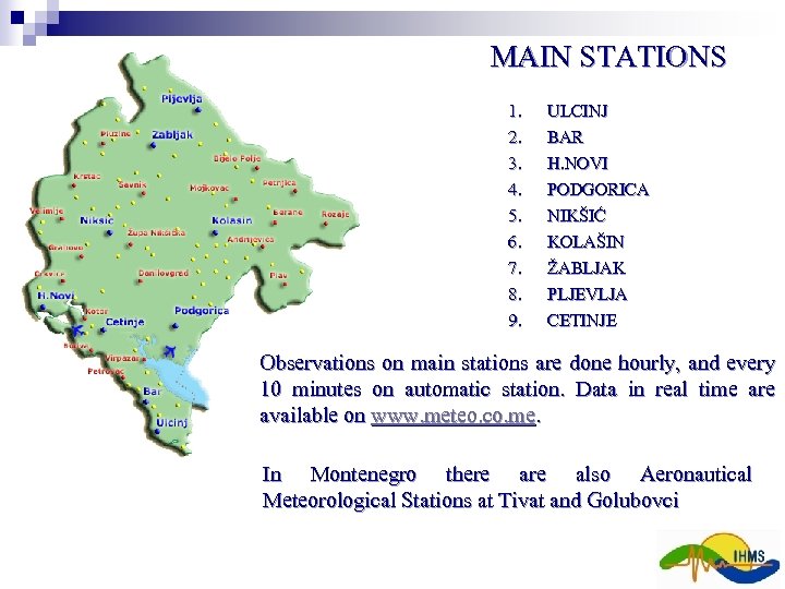 MAIN STATIONS 1. 2. 3. 4. 5. 6. 7. 8. 9. ULCINJ BAR H.
