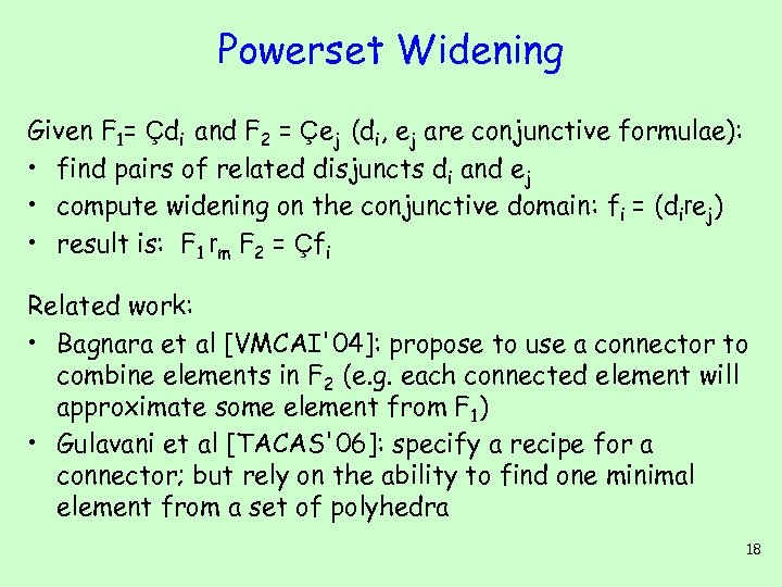 Powerset Widening Given F 1= Çdi and F 2 = Çej (di, ej are