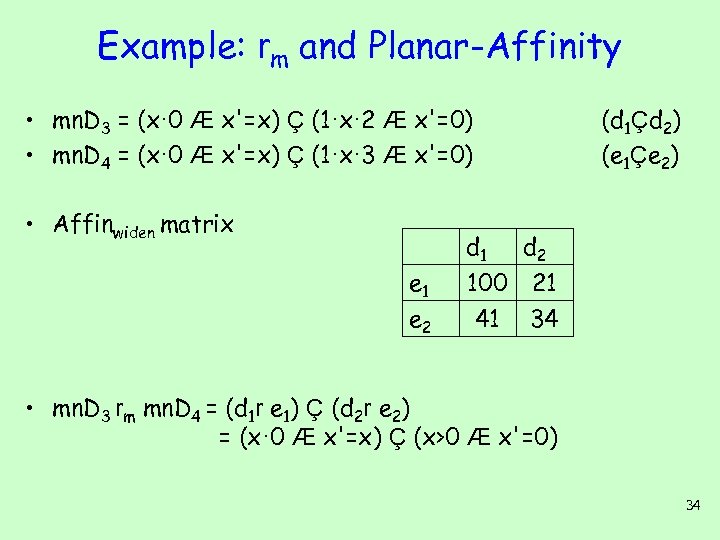 Example: rm and Planar-Affinity • mn. D 3 = (x· 0 Æ x'=x) Ç