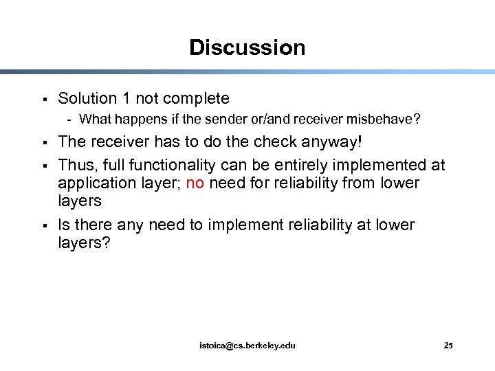 Discussion § Solution 1 not complete - What happens if the sender or/and receiver