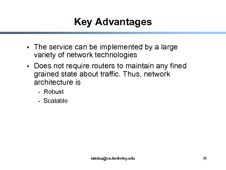 Key Advantages § § The service can be implemented by a large variety of