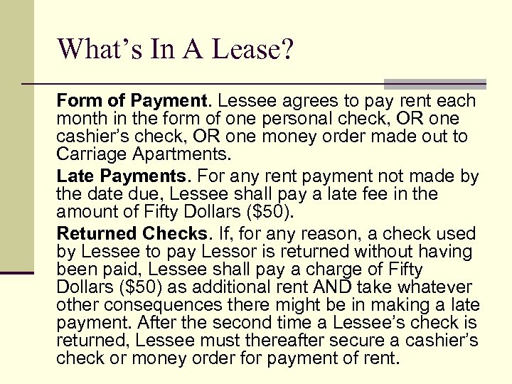 What’s In A Lease? Form of Payment. Lessee agrees to pay rent each month