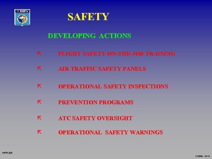 SAFETY DEVELOPING ACTIONS ã FLIGHT SAFETY ON-THE-JOB TRAINING ã AIR TRAFFIC SAFETY PANELS ã