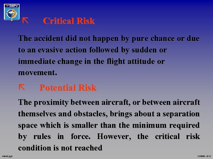 ã Critical Risk The accident did not happen by pure chance or due to