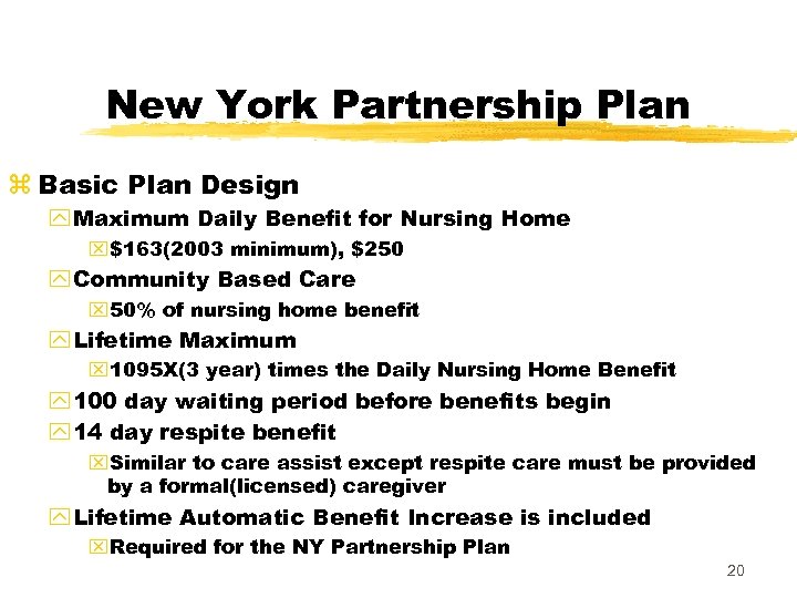 New York Partnership Plan z Basic Plan Design y Maximum Daily Benefit for Nursing