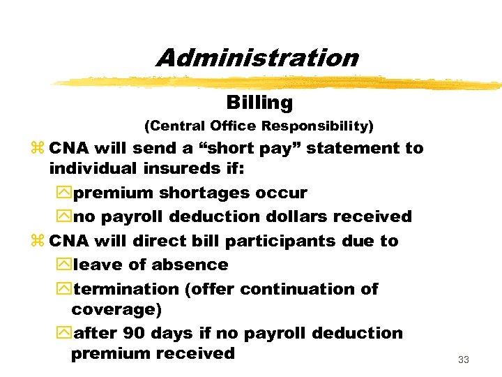 Administration Billing (Central Office Responsibility) z CNA will send a “short pay” statement to