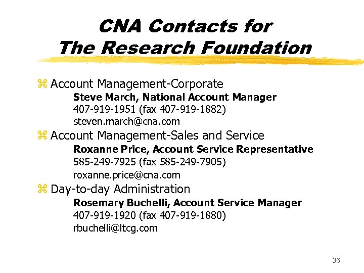 CNA Contacts for The Research Foundation z Account Management-Corporate Steve March, National Account Manager