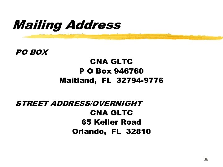 Mailing Address PO BOX CNA GLTC P O Box 946760 Maitland, FL 32794 -9776