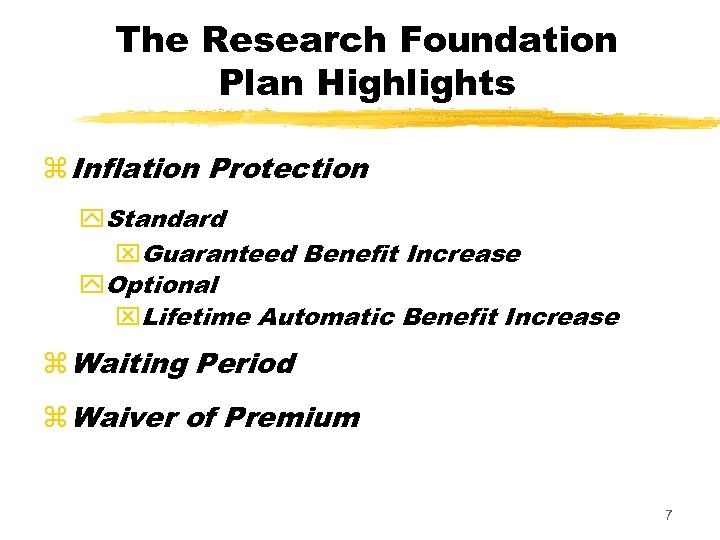 The Research Foundation Plan Highlights z Inflation Protection y. Standard x. Guaranteed Benefit Increase