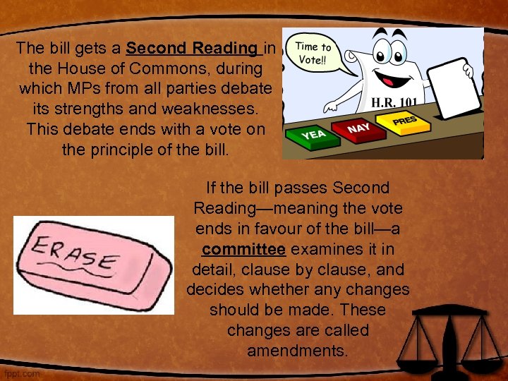 The bill gets a Second Reading in the House of Commons, during which MPs